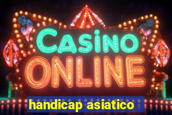 handicap asiatico - 1 o que significa